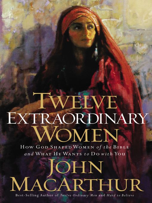 Title details for Twelve Extraordinary Women by John F. MacArthur - Wait list